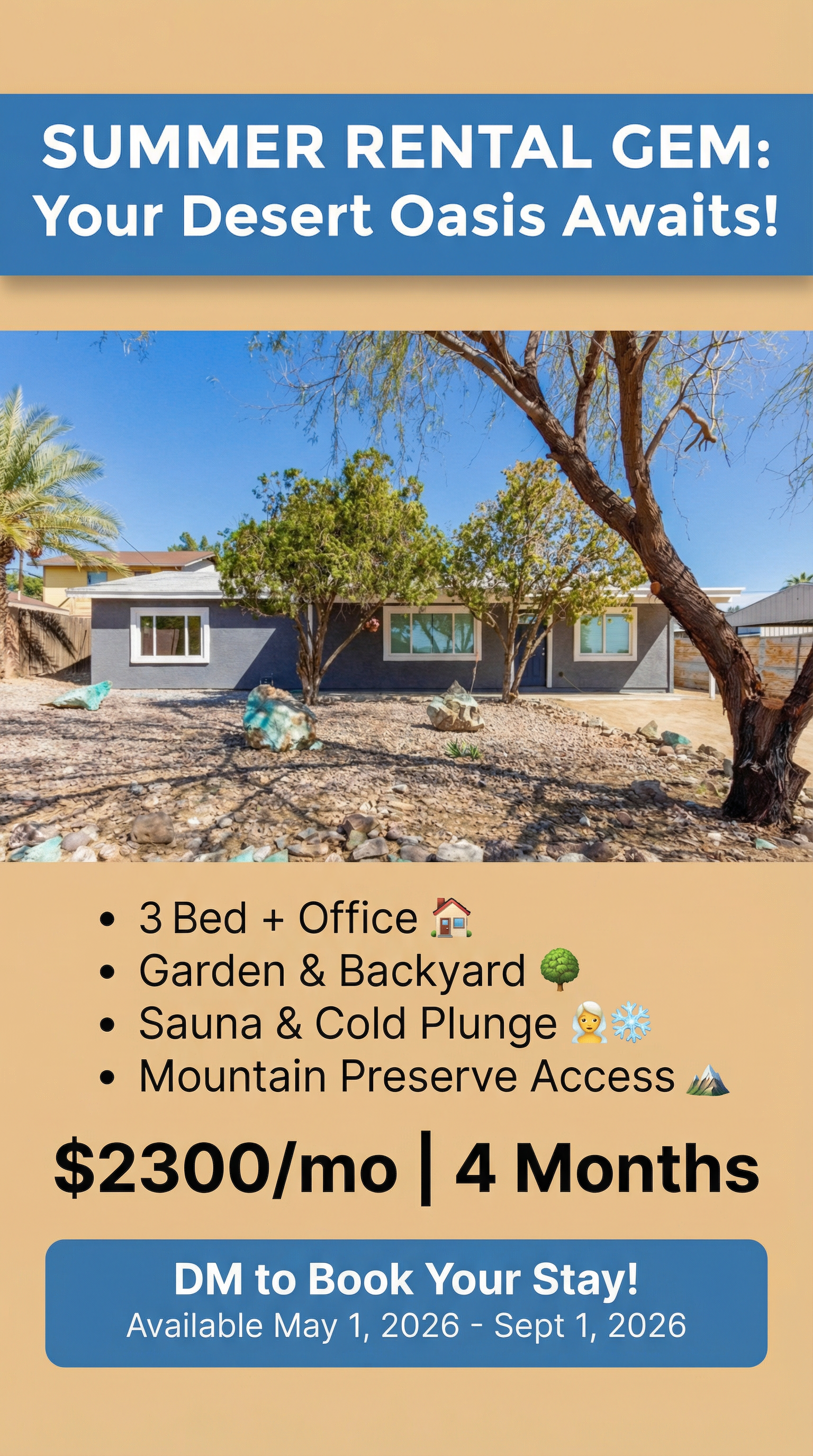 Make an Instagram Advertisement to rent this house from May 1st 2026 to September 1st 2026, 4 months, $2300 a month. includes garden, sauna, cold plunge, backyard, 3BR with office, mountain preserve access down the st