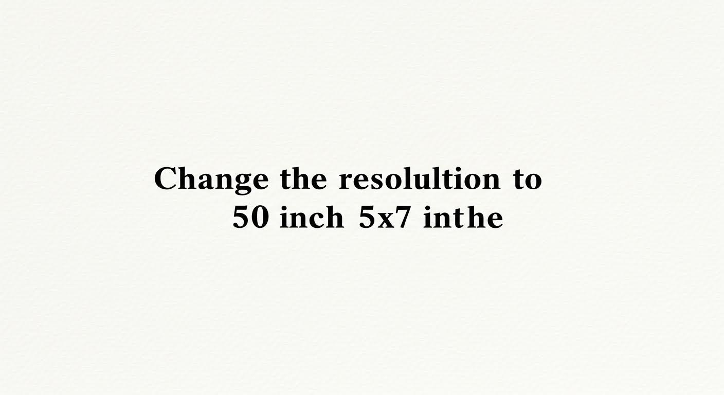 Change the resolution to 5x7inch 